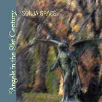 Angels in the 21st Century CD by Sonja Grace