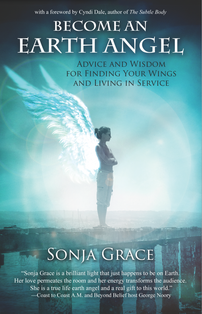 Become an Earth Angel by Sonja Grace